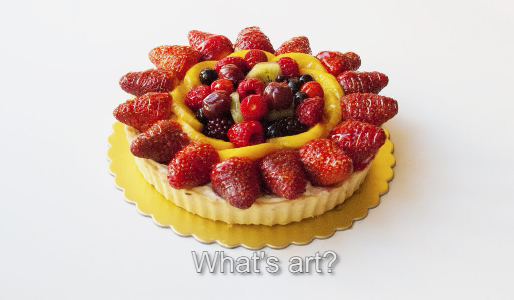 Fruit tart in the rhymed video what's art, subtitle What's art?